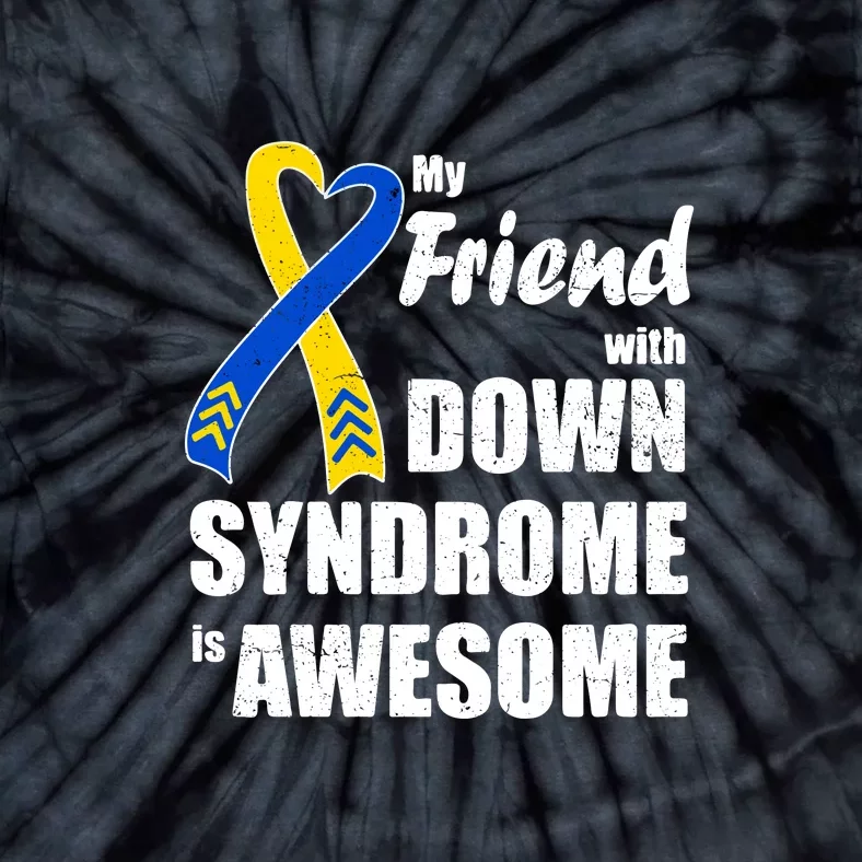 My Friend With Down Syndrome Is Awesome Gift Family Matching Tie-Dye T-Shirt