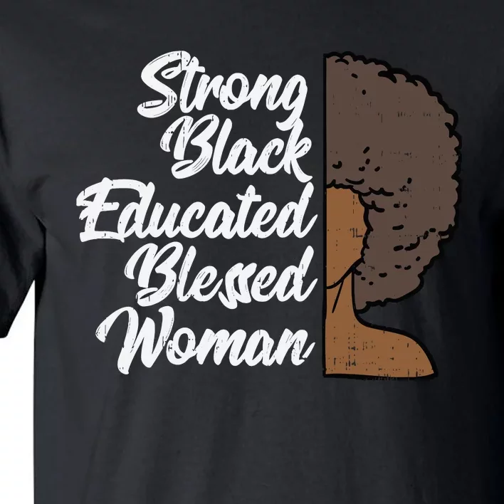 Melanins For Wo Strong Educated Blessed Black Pride Tall T-Shirt