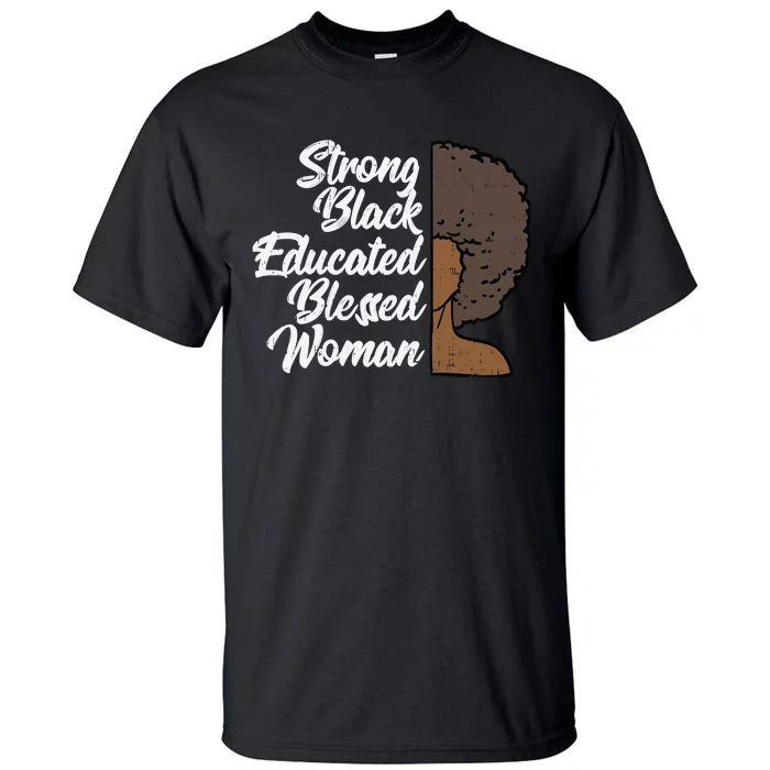 Melanins For Wo Strong Educated Blessed Black Pride Tall T-Shirt