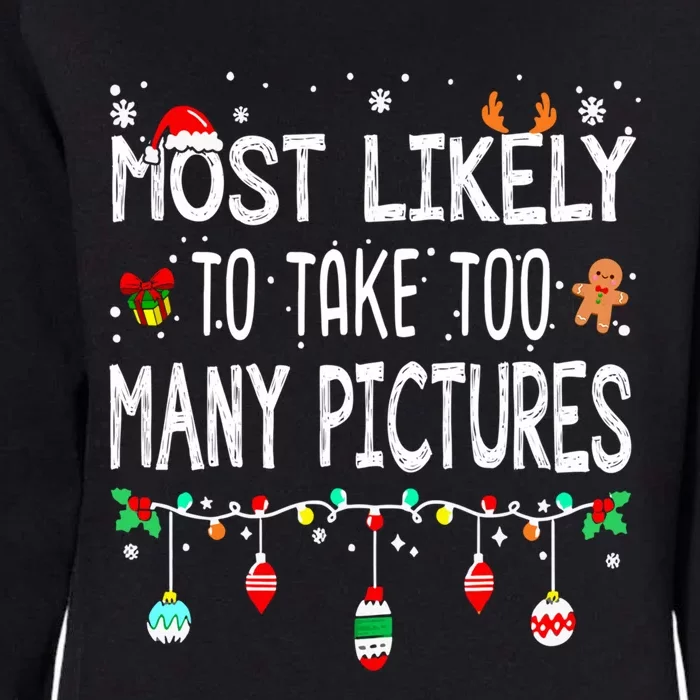 Matching Family Xmas Most Likely To Take Too Y Pictures Gift Womens California Wash Sweatshirt