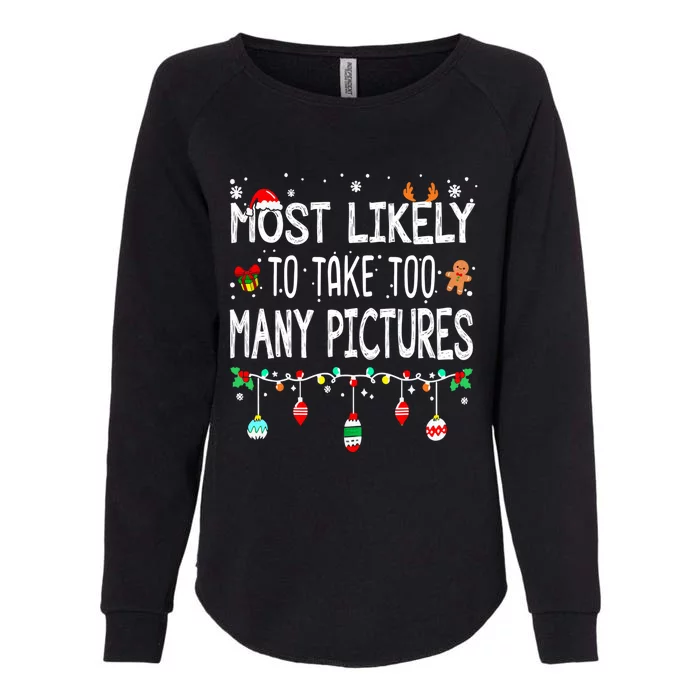 Matching Family Xmas Most Likely To Take Too Y Pictures Gift Womens California Wash Sweatshirt