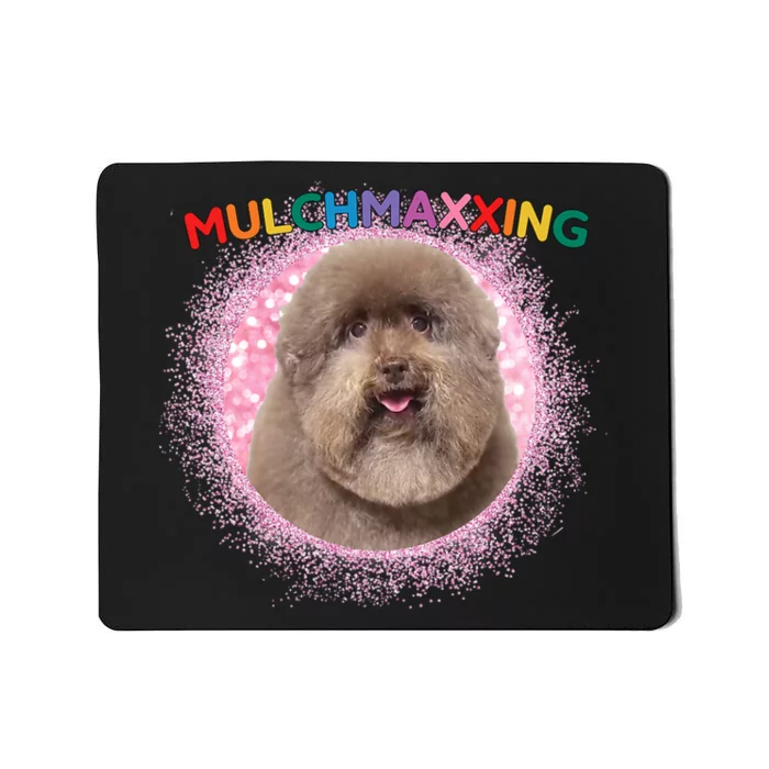 Mulch Gang 4 Life Mulchmaxxing Puppy Dog Meme For Dog Lovers Mousepad