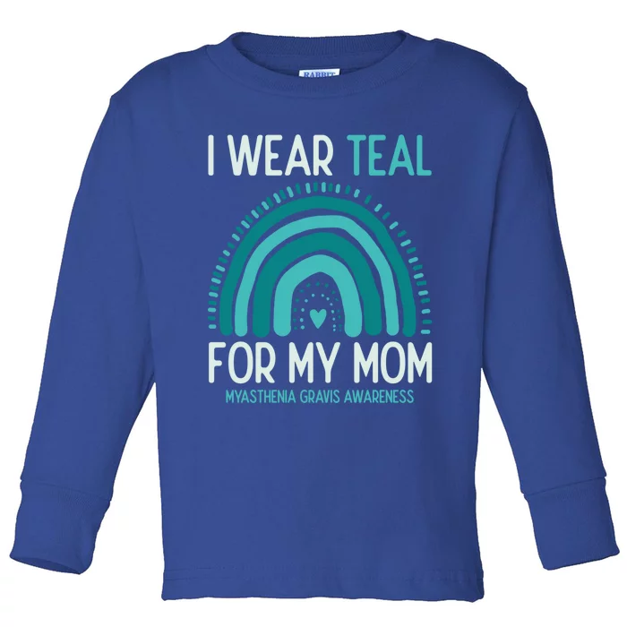 Myasthenia Gravis Awareness I Wear Teal For My Mom Gift Toddler Long Sleeve Shirt