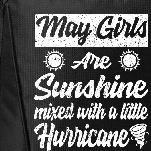 May Girls Are Sunshine Mixed With A Little Hurricane Gift City Backpack