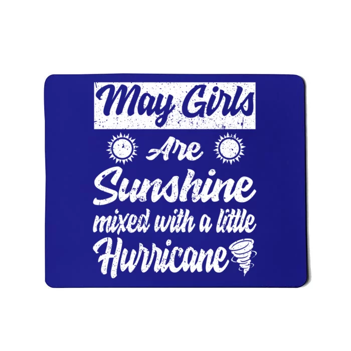 May Girls Are Sunshine Mixed With A Little Hurricane Gift Mousepad