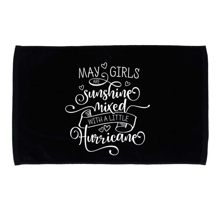 May Girls Are Sunshine Mixed With A Little Hurricane Gift Microfiber Hand Towel