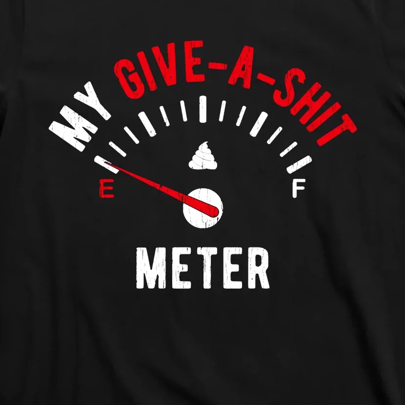 My Give A Shit Meter T-Shirt