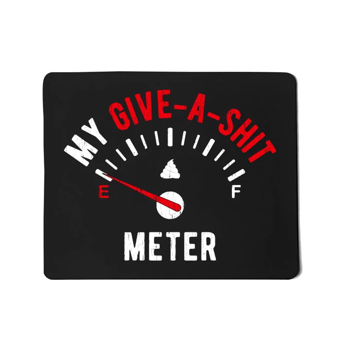 My Give A Shit Meter Mousepad