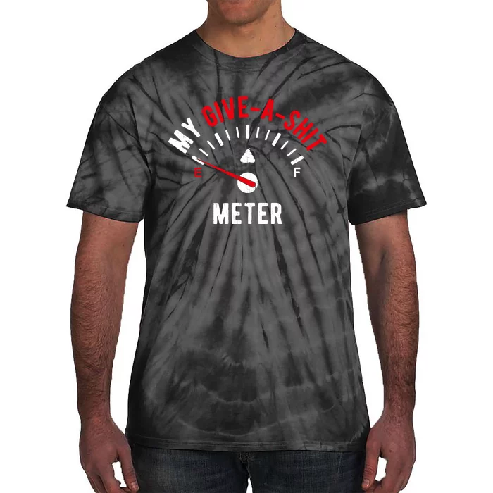 My Give A Shit Meter Tie-Dye T-Shirt