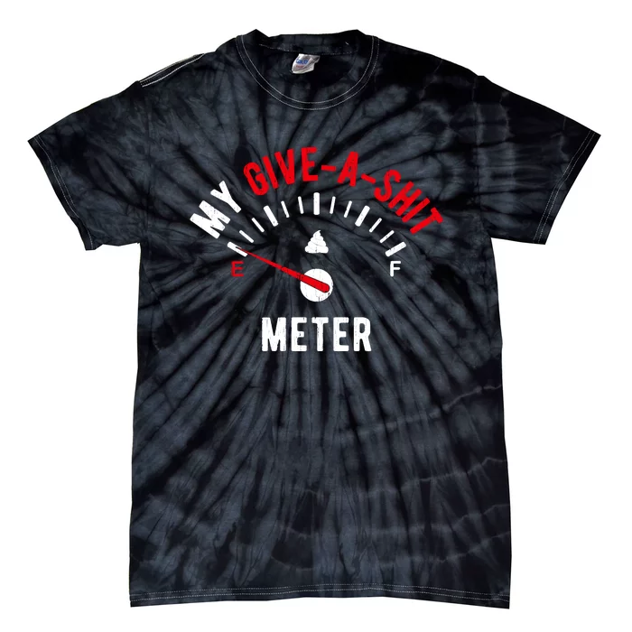 My Give A Shit Meter Tie-Dye T-Shirt