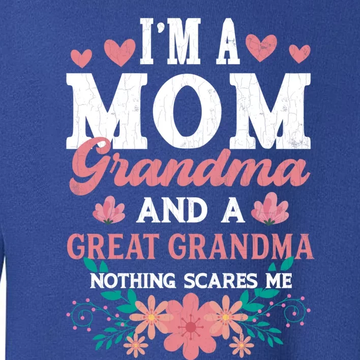 Mom Grandma And Great Grandma Fun Grandmother Nana Graphic Gift Toddler Sweatshirt