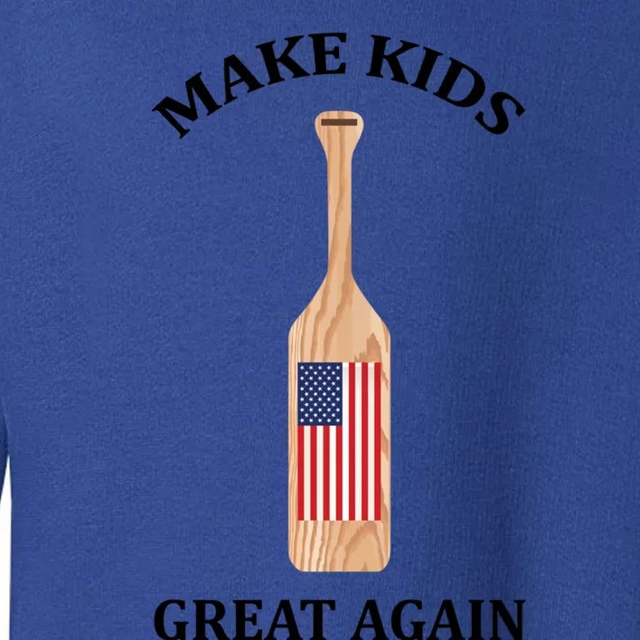 Make Great Again America American Flag Paddle Funny Gift Toddler Sweatshirt