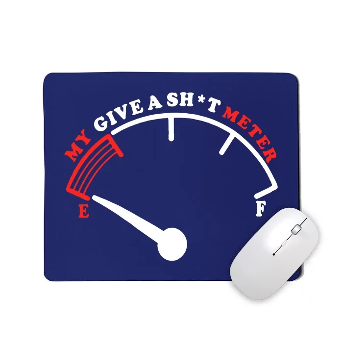 My Give A Shit Meter Mousepad