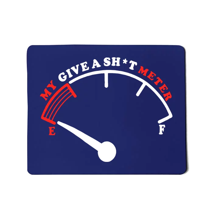 My Give A Shit Meter Mousepad