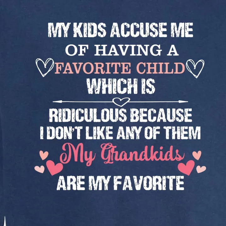 My Grandkids Are My Favorite Funny Grandma Garment-Dyed Sweatshirt