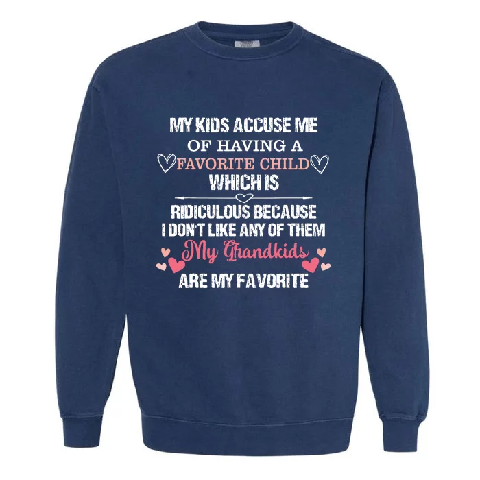 My Grandkids Are My Favorite Funny Grandma Garment-Dyed Sweatshirt