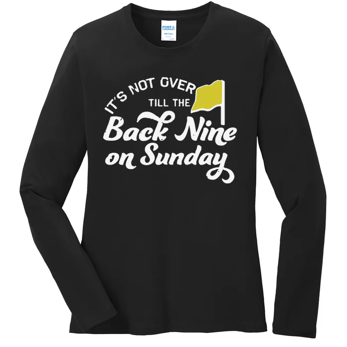 Masters Golf Augusta Back Nine On Sunday Ladies Long Sleeve Shirt