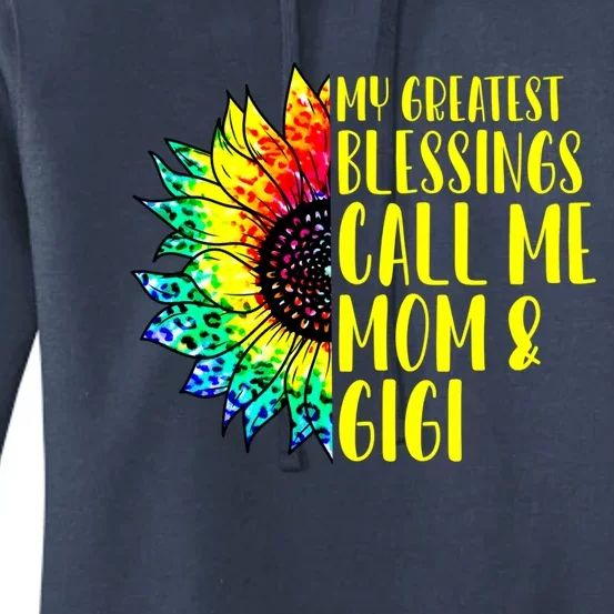 My Greatest Blessings Call Me Mom And Gigi Sunflower Tie Dye Funny Gift Women's Pullover Hoodie