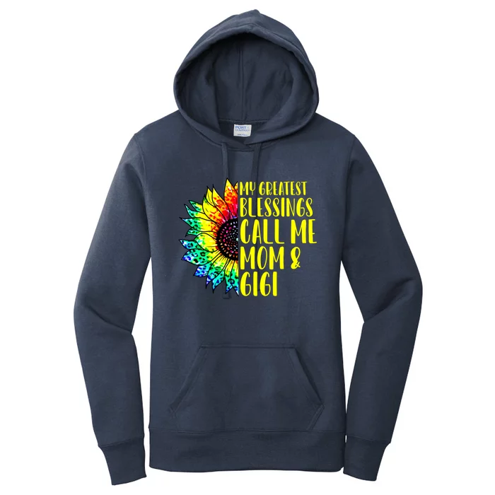 My Greatest Blessings Call Me Mom And Gigi Sunflower Tie Dye Funny Gift Women's Pullover Hoodie