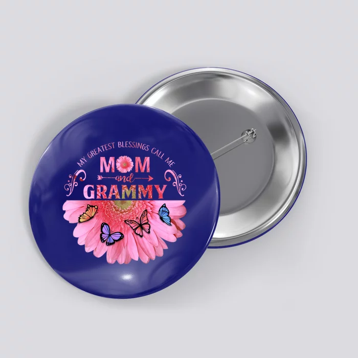 My Greatest Blessings Call Me Mom And Grammy Flower Gift Button