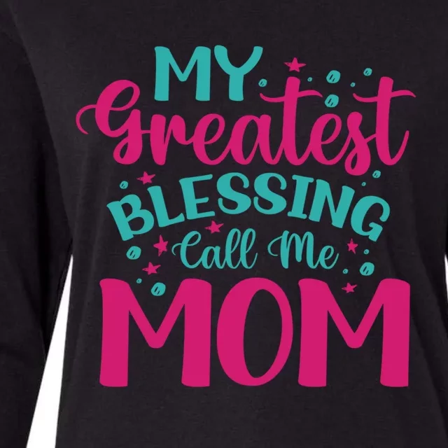 My Greatest Blessing Call Me Mom Cool Gift Womens Cotton Relaxed Long Sleeve T-Shirt