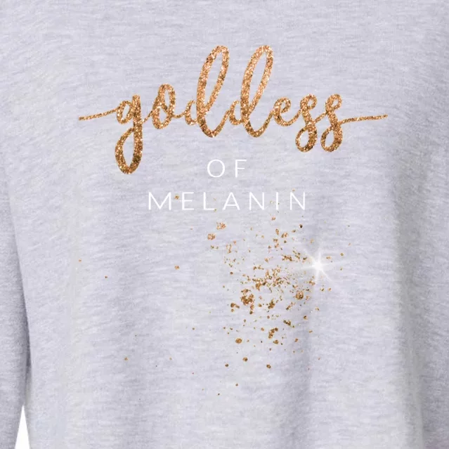 Melanin Goddess Black History Month Funny Gift Cute Gift Cropped Pullover Crew