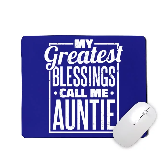 My Greatest Blessings Call Me Auntie Aunt Niece Nephew Gift Mousepad