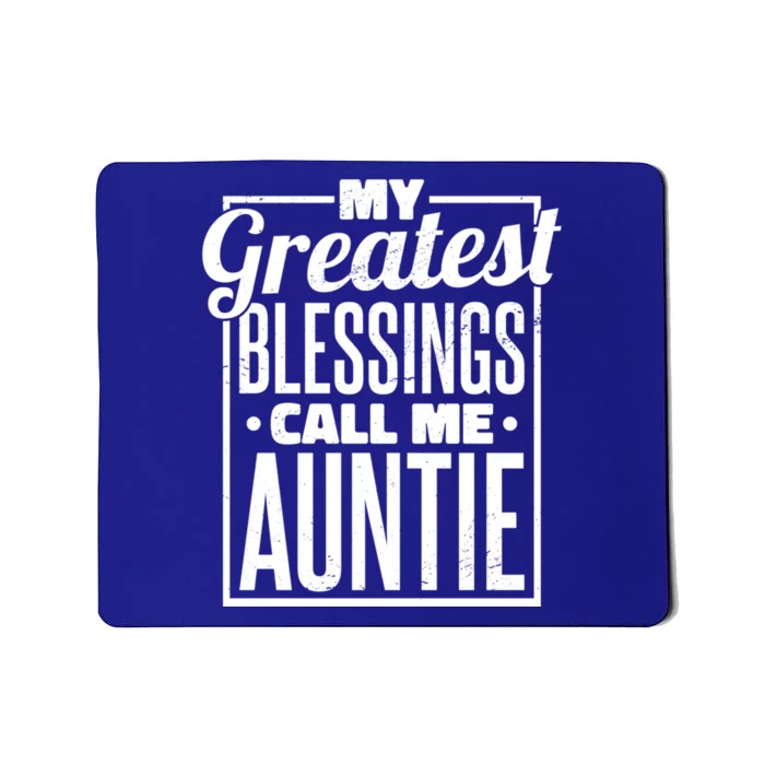 My Greatest Blessings Call Me Auntie Aunt Niece Nephew Gift Mousepad