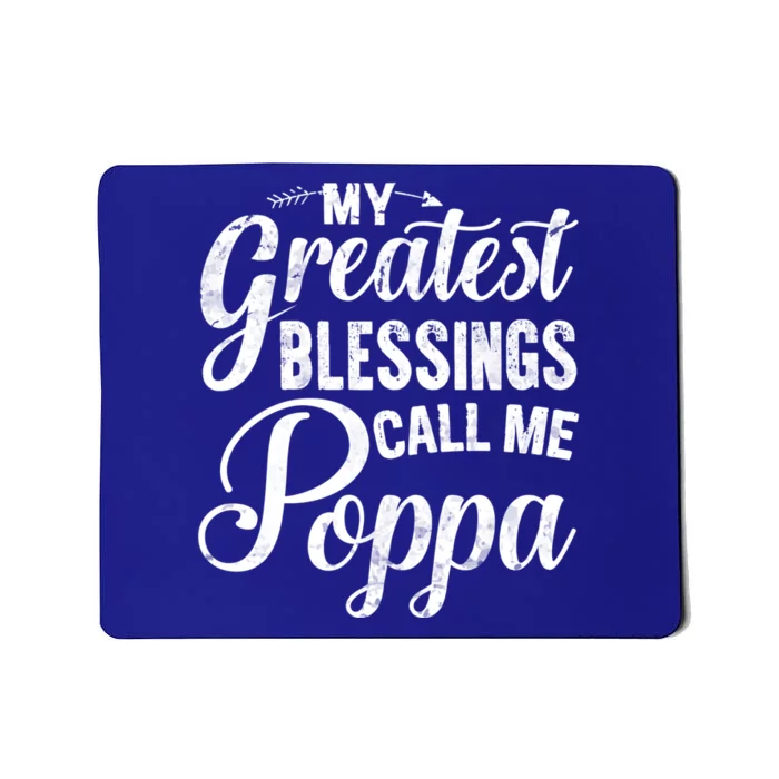 My Greatest Blessings Call Me Poppa Vintage Gift For Grandpa Cute Gift Mousepad