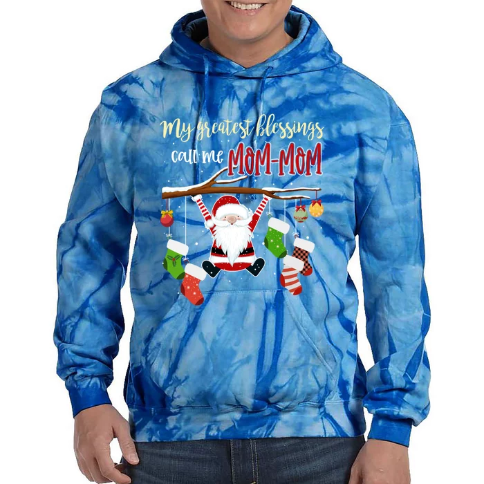 My Greatest Blessings Call Me Momfunny Giftmom Funny Gift Grandma Gift Tie Dye Hoodie