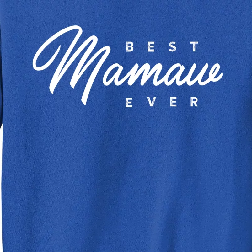 Mamaw Gift: Best Mamaw Ever Cute Gift Sweatshirt