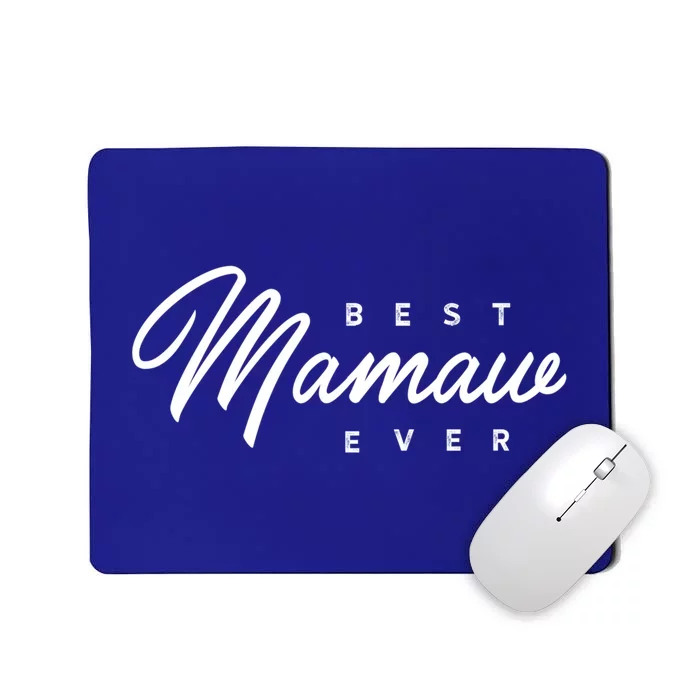 Mamaw Gift: Best Mamaw Ever Cute Gift Mousepad