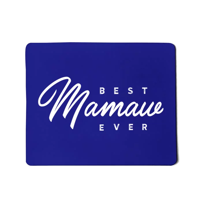 Mamaw Gift: Best Mamaw Ever Cute Gift Mousepad