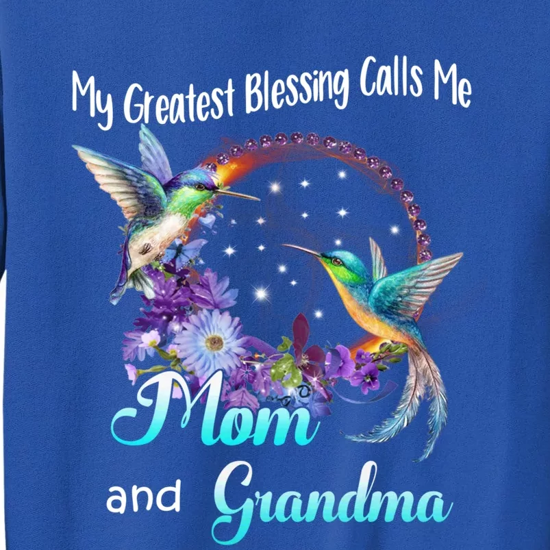 My Greatest Blessing Calls Me Mom And Grandma Hummingbird Funny Gift Tall Sweatshirt