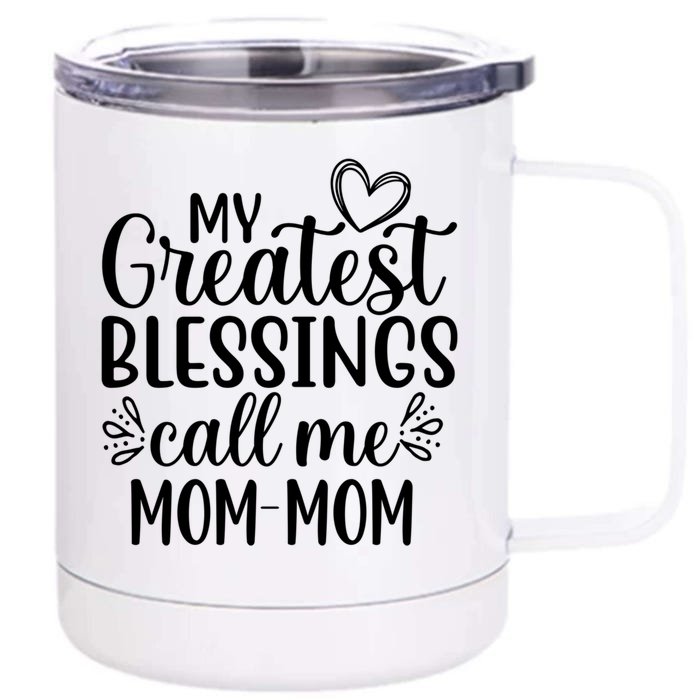 My Greatest Blessings Call Me Mommeaningful Giftmom Grandmother Grandma Gift Front & Back 12oz Stainless Steel Tumbler Cup