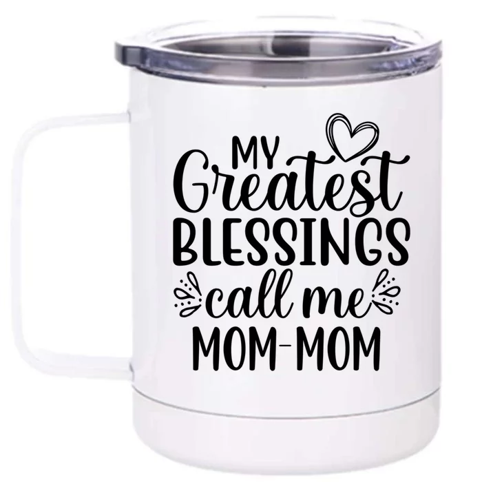 My Greatest Blessings Call Me Mommeaningful Giftmom Grandmother Grandma Gift Front & Back 12oz Stainless Steel Tumbler Cup