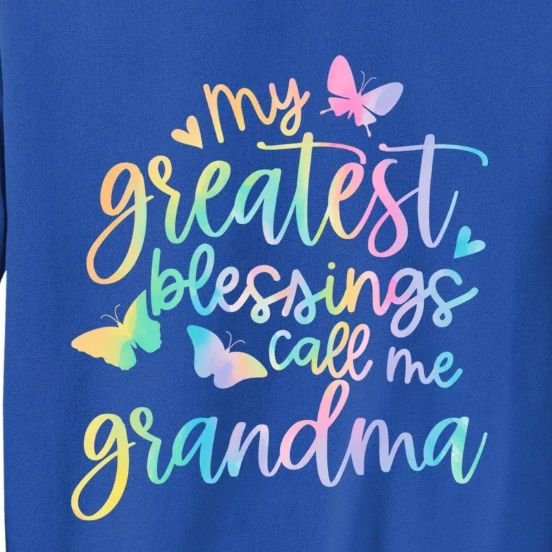 My Greatest Blessings Call Me Grandma Mothers Day Mom Life Great Gift Tall Sweatshirt