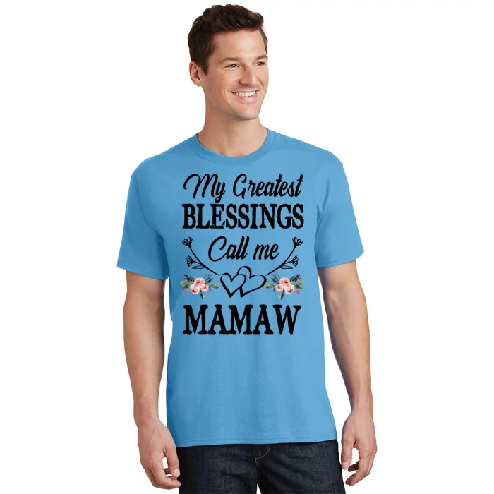 My Greatest Blessings Call Me Mamaw Cute Mother's Day Cool Gift T-Shirt