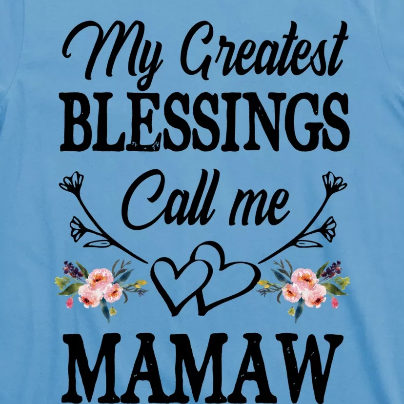 My Greatest Blessings Call Me Mamaw Cute Mother's Day Cool Gift T-Shirt