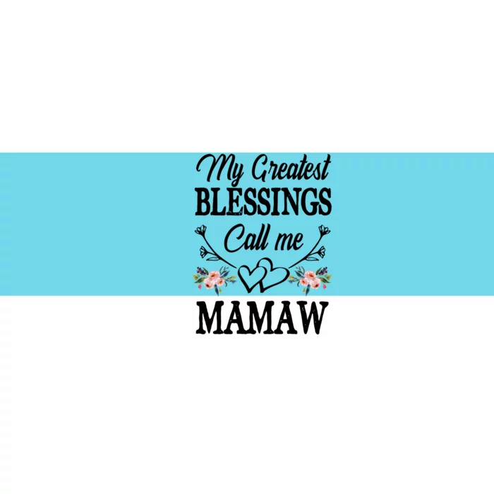 My Greatest Blessings Call Me Mamaw Cute Mother's Day Cool Gift Bumper Sticker