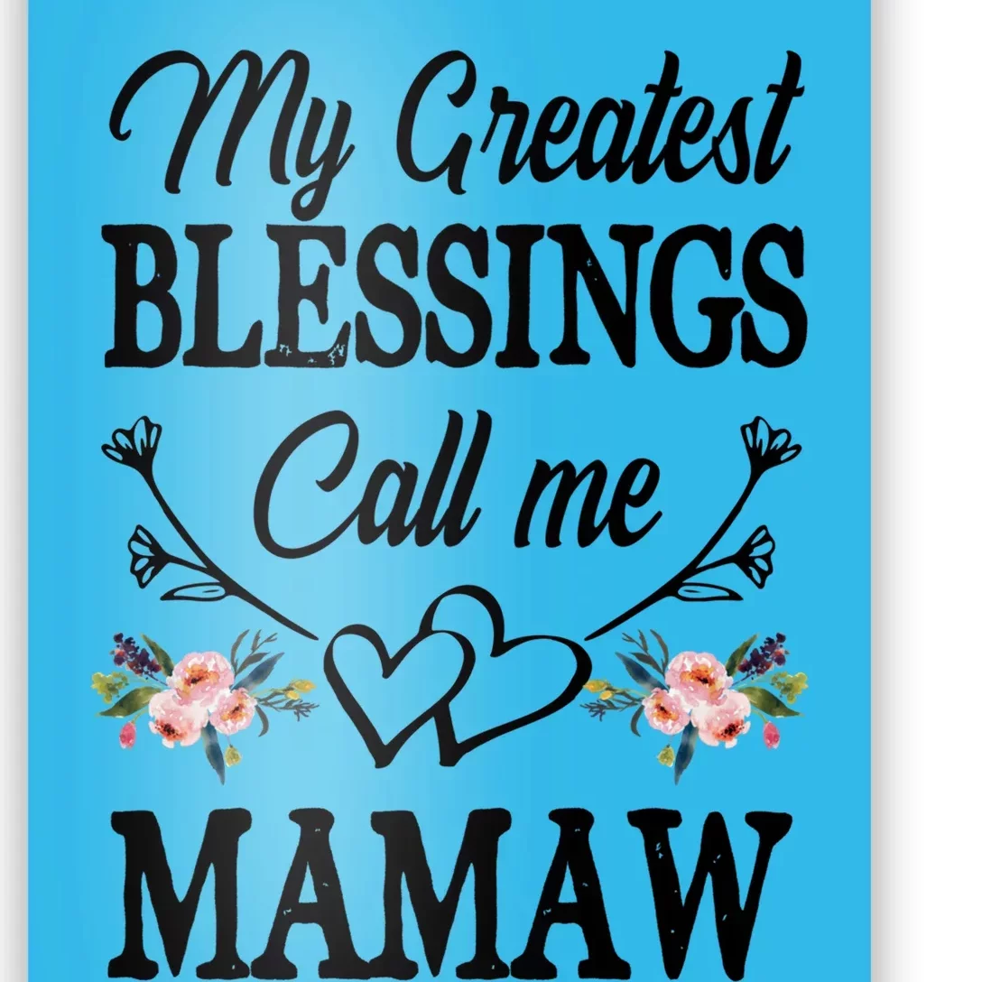 My Greatest Blessings Call Me Mamaw Cute Mother's Day Cool Gift Poster