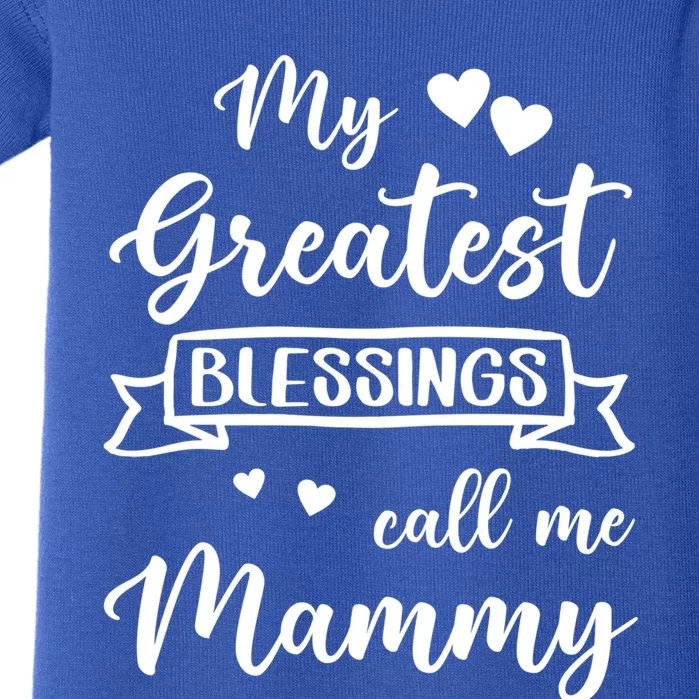 My Greatest Blessings Call Me Mammy Cool Gift Baby Bodysuit