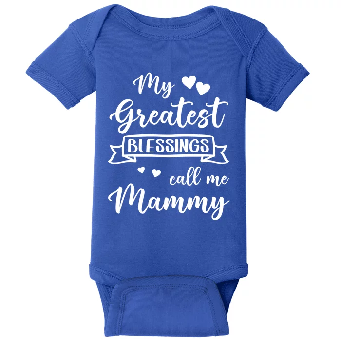 My Greatest Blessings Call Me Mammy Cool Gift Baby Bodysuit