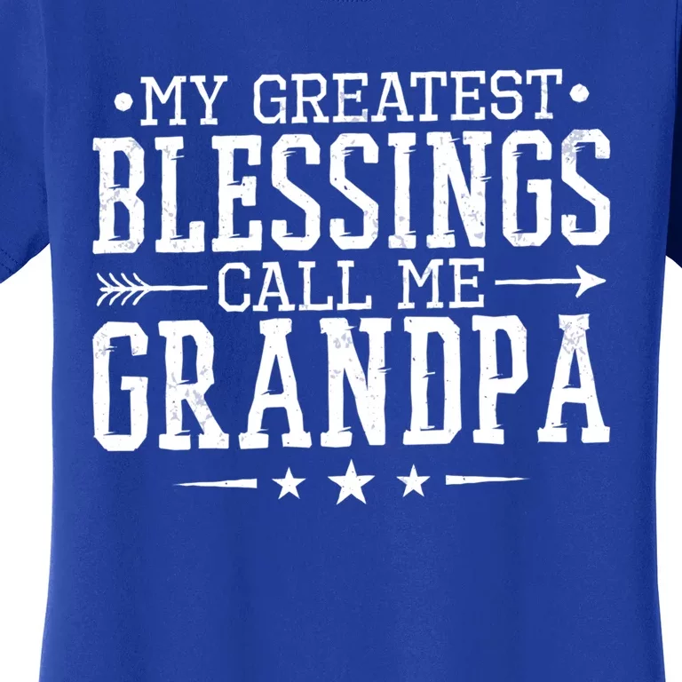 My Greatest Blessings Call Me Grandpa Grandparents Gift Women's T-Shirt