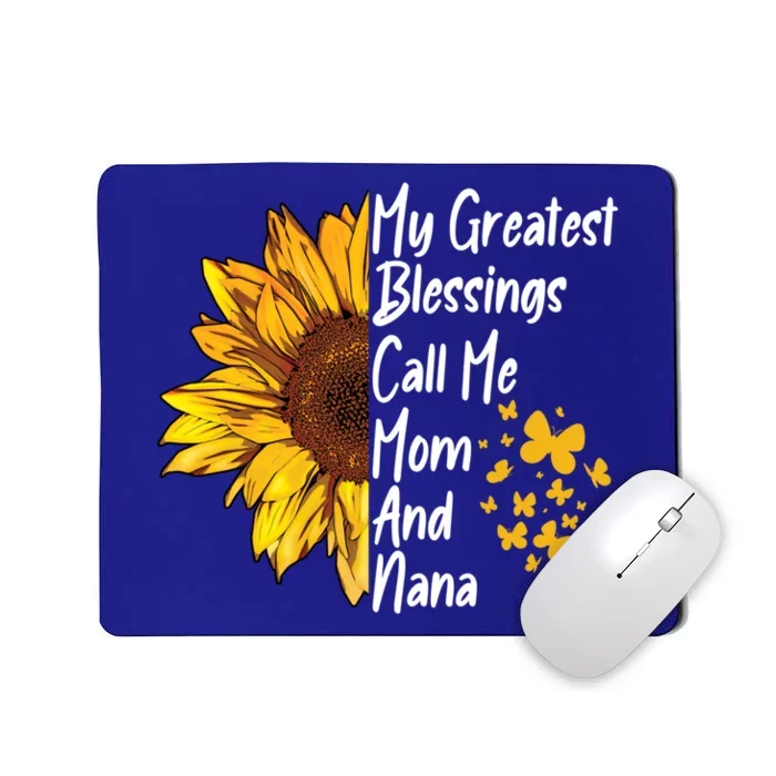 My Greatest Blessings Call Me Mom And Nana Happy Mother Day Funny Gift Mousepad