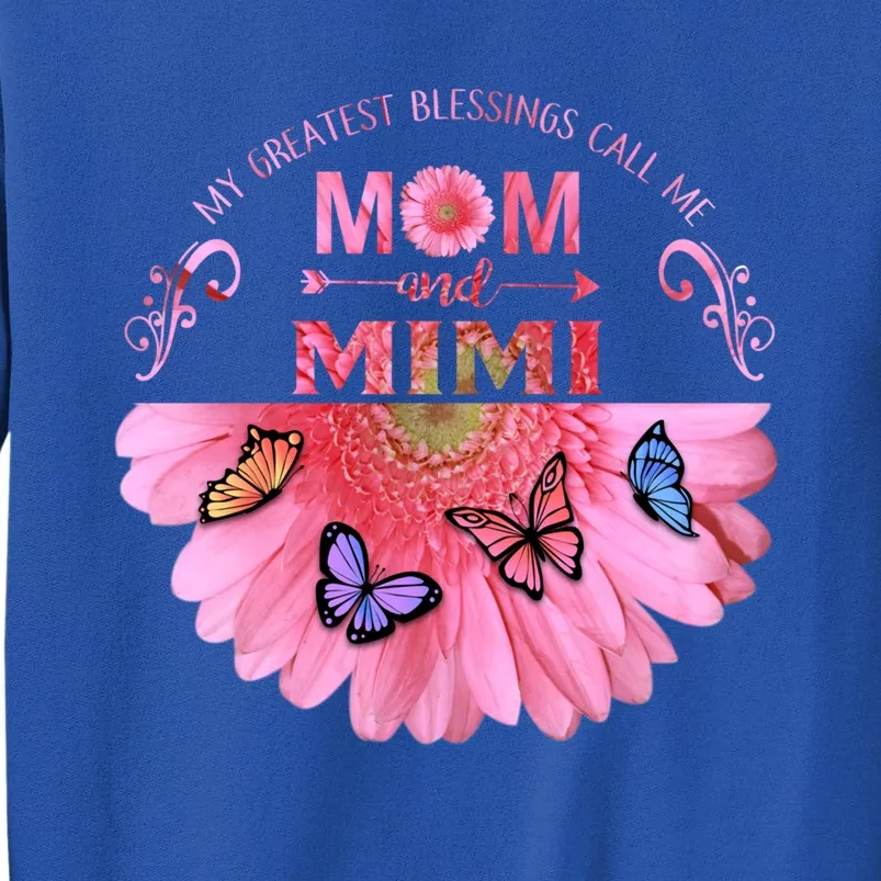 My Greatest Blessings Call Me Mom And Mimi Flower Butterfly Cute Gift Sweatshirt