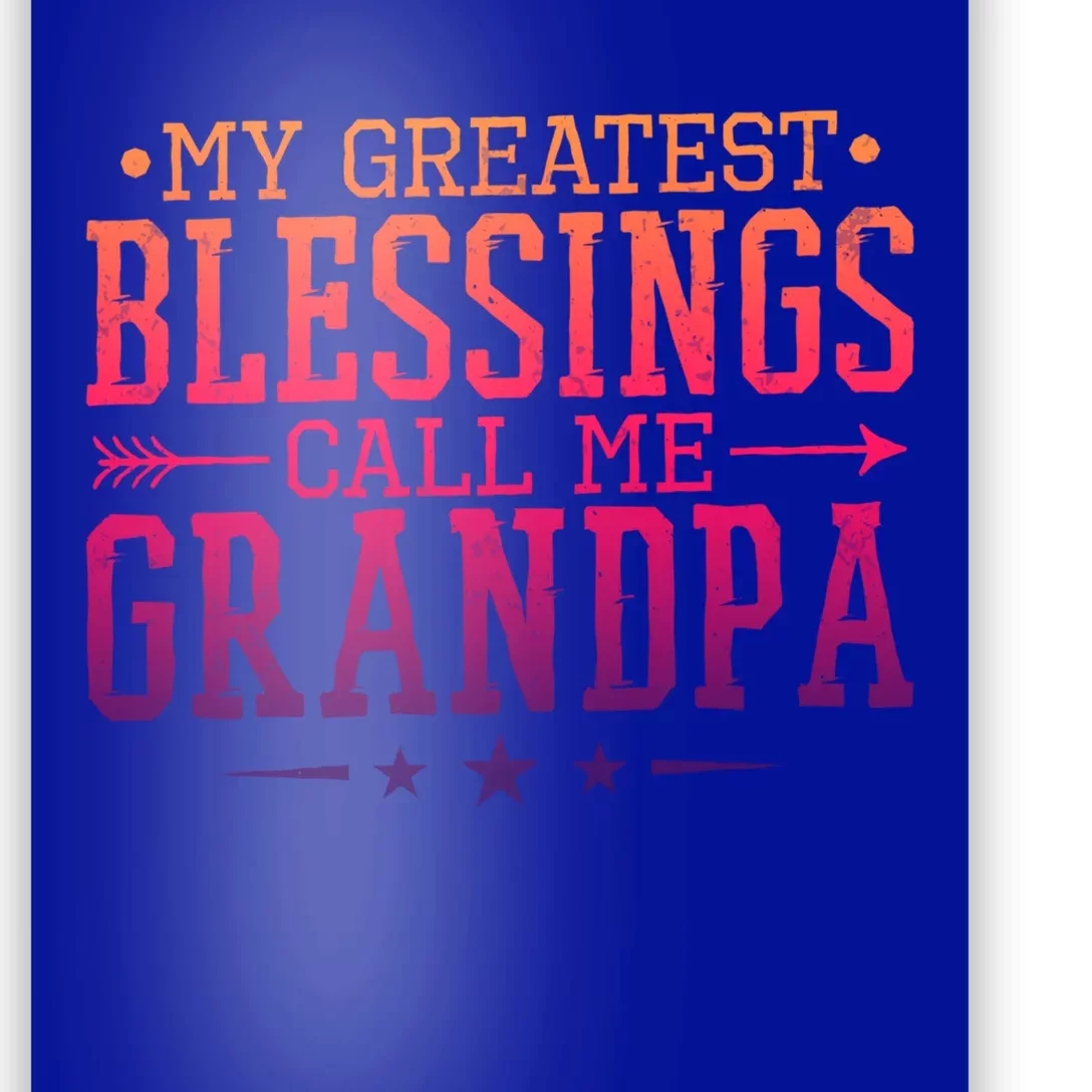 My Greatest Blessings Call Me Grandpa Grandparents Gift Poster