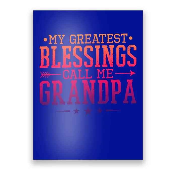 My Greatest Blessings Call Me Grandpa Grandparents Gift Poster