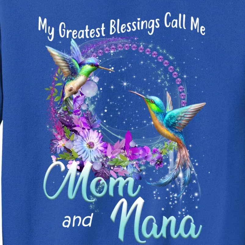 My Greatest Blessings Call Me Mom And Nana Hummingbird Gift Sweatshirt