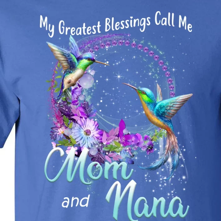 My Greatest Blessings Call Me Mom And Nana Hummingbird Gift Tall T-Shirt